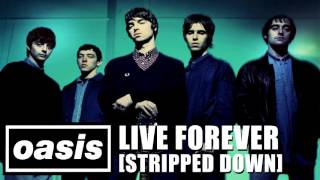 Oasis - Live Forever [STRIPPED DOWN]