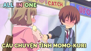 ALL IN ONE: CÂU CHUYỆN TÌNH MOMOKURI | TÓM TẮT ANIME | Chú bé M