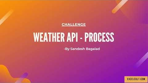 RPA Real Time Project #7 - Weather API Process - Use Case Walk through