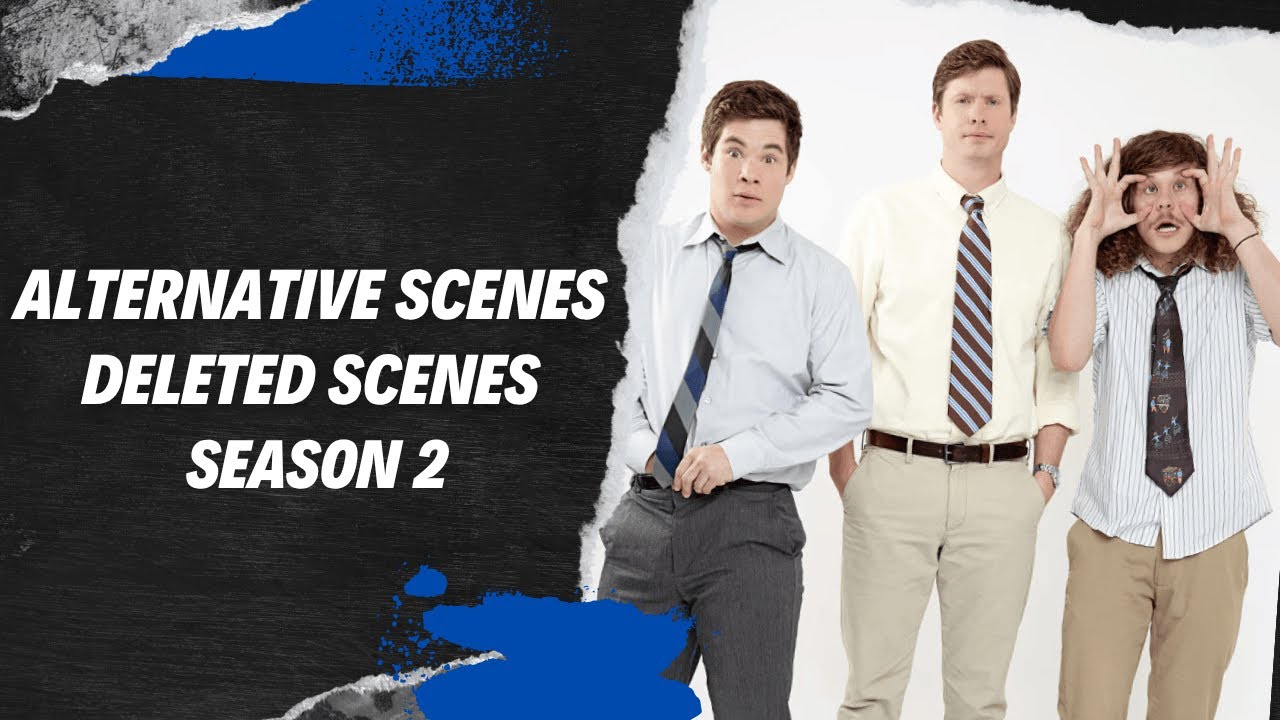 Alternative & Deleted Scenes - Workaholics (Season 2)