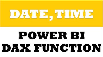 How to create DATE TIME dax functions in power bi desktop