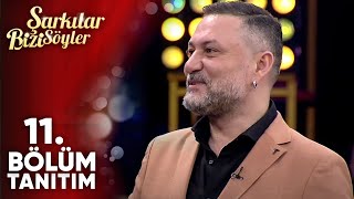 Şarkılar Bizi Söyler 11. Bölüm Tanıtım