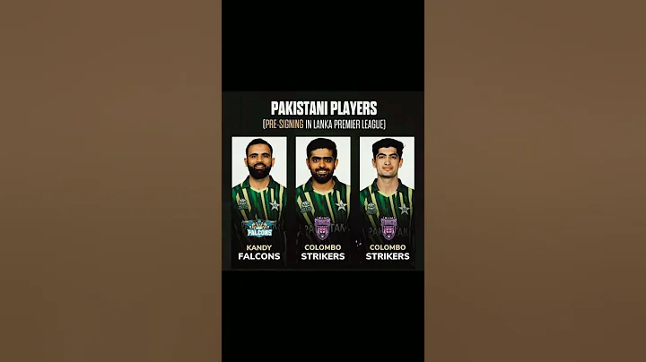 3 Pakistani star players were pre signed for the Lanka Premier League 2023 🔥 - DayDayNews