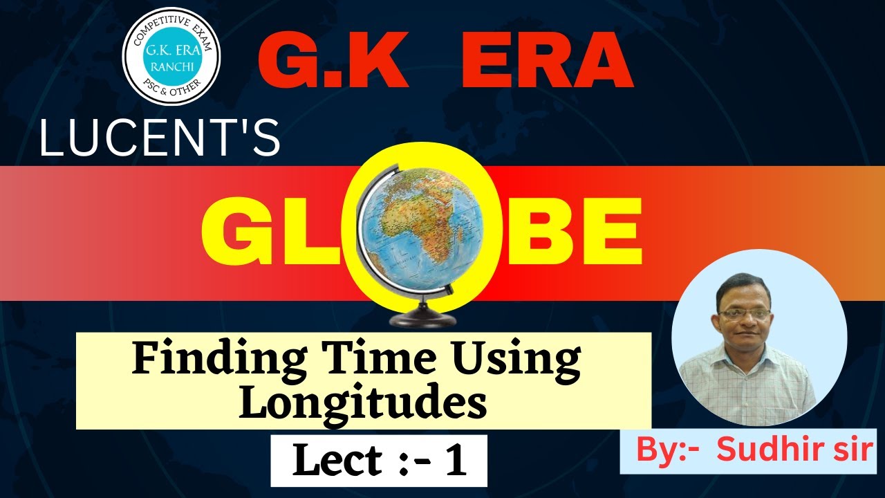lucent-s-g-k-geography-globe-finding-time-using-longitudes