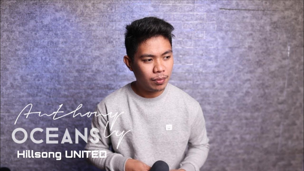 Oceans (Where Feet May Fail) - Hillsong UNITED | Anthony Uy Cover