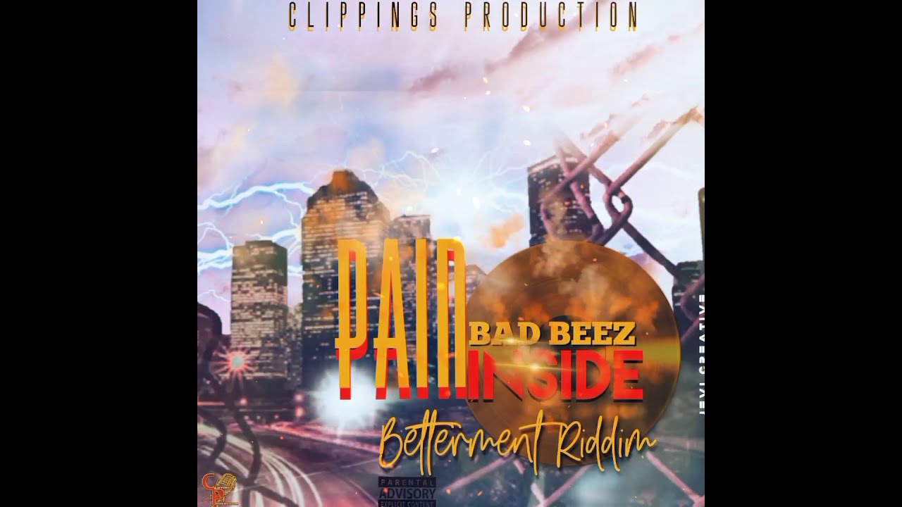 Watch BAD BEEZ - PAIN INSIDE (BETTAMENT RIDDIM) CLIPPINGS PRODUCTION on YouTube Watch BAD BEEZ - PAIN INSIDE (BETTAMENT RIDDIM) CLIPPINGS PRODUCTION on YouTube