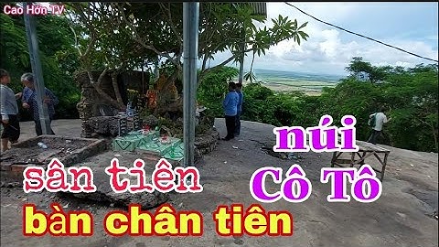 Khám phá " sân tiên, bàn chân tiên " trên đỉnh núi Cô Tô | Thất Sơn huyền bí