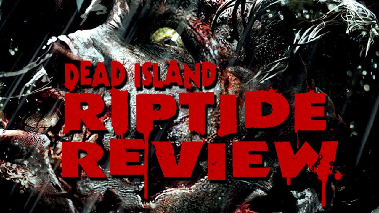 Dead Island Riptide Review