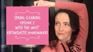 SPRING CLEANING EPISODE 2 | DEEP CLEANING WITH THE MOST ENTHUSIASTIC HOMEMAKER