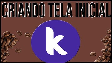 Criando Tela Inicial do Coffinder no Kodular ‐ Parte 03