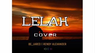 Lelah - Mace Purba Ft. Morde Sawaki (Cover) II Be_Lared x Rendy Alexander