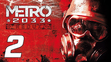 METRO 2033 REDUX – Part 2 | Playthrough