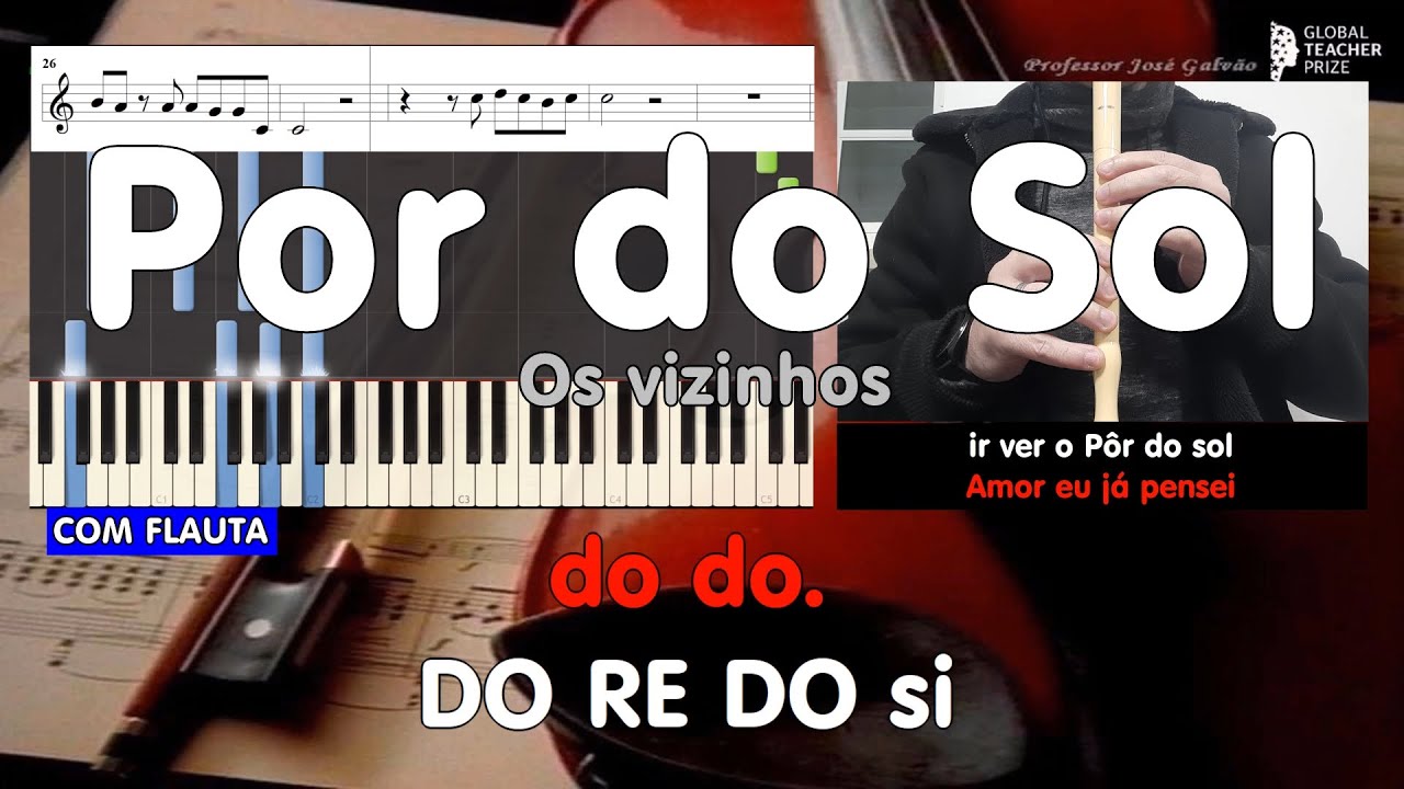 Por do Sol Vizinhos Tutorial Notas Flauta Cifra Piano Letra Karaoke Educação Musical Jose Galvao CVG