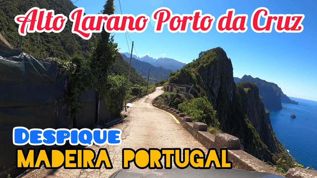Despique - Alto Larano Porto da Cruz 2024 Até o Engenho Estradas da Madeira Driving Roads Portugal