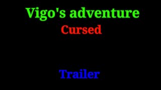 Vigo's adventure cursed trailer