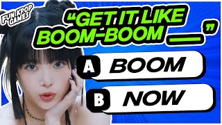 GUESS THE MISSING WORD IN KPOP SONG LYRICS #1 [MULTIPLE CHOICE] - FUN KPOP GAMES 2023