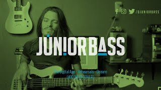 The Digital Age - Rehearsals - Oceans - Júnior Bass [#10 Bass Cover]