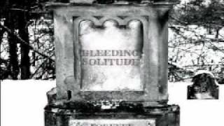 Bleeding Solitude - Let the Past Destroy Your Life