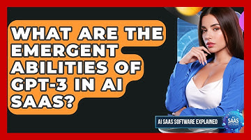 What Are The Emergent Abilities Of GPT-3 In AI SaaS? - AI SaaS Software Explained