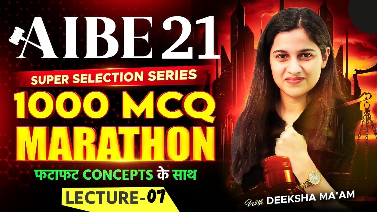 1000 Most Important MCQs | AIBE 21 | Lec 7 |  Deeksha Choudhary