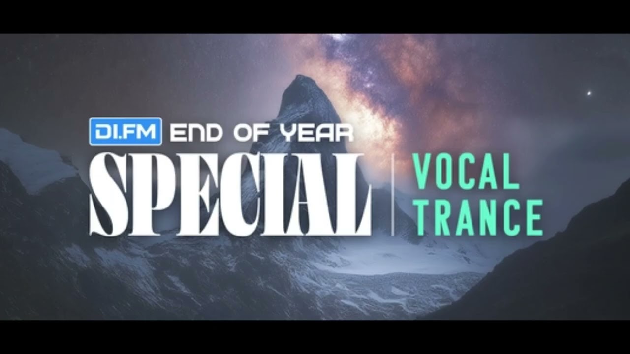 Digitally Imported Radio (DI.FM) End Of Year Vocal-Trance Special best of 2025