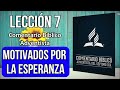 Comentario Bíblico Adventista lección 7 - MOTIVADOS POR LA ESPERANZA - Escuela sabática 2024