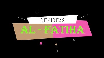 Quran: 1. Surah Al-Fatiha (The Opener) Full | Abdul Rahman Al-Sudais (HD)| سورة الفاتحة