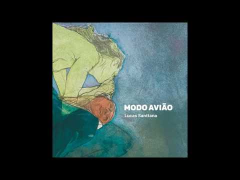 Lucas Santtana - O nome de Maria - Modo Avião (2017)