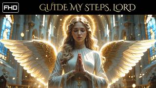 Guide My Steps, Lord – Psalm 119:105 | Angelic Choir Worship | Heavenly Voices Singing Praise