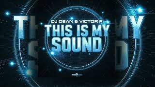 DJ Dean &amp; Victor F. - This is my Sound