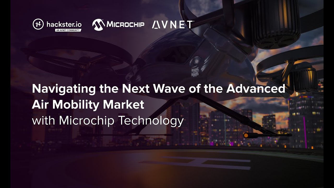 Navigating the Next Wave of the Advanced Air Mobility Market with Microchip Technology