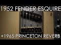 "Pick of the Day" - 1952 Fender Esquire and 1965 Princeton Reverb