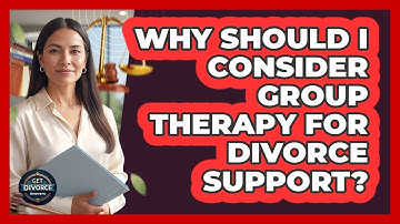 Why Should I Consider Group Therapy For Divorce Support? - Get Divorce Answers