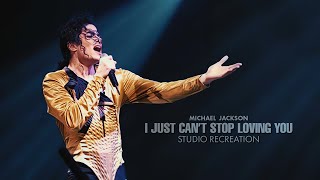 I Just Can't Stop Loving You (Studio Recreation) [Dangerous Tour Style] - Michael Jackson
