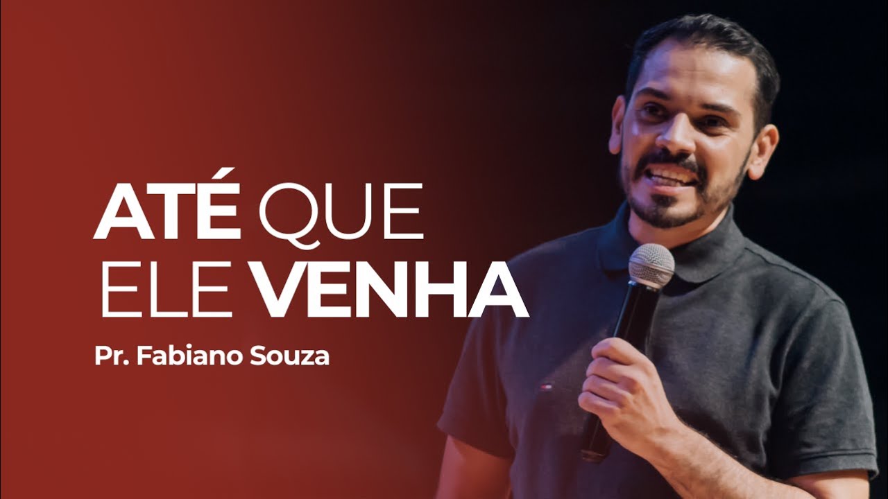 Até que ele venha - Fariano Souza | Abba Pai Church