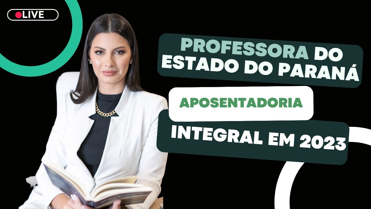 APOSENTADORIA DA PROFESSORA SERVIDORA PÚBLICA DO PARANÁ 2023