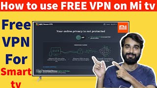 Free VPN For Mi tv and Android tv | How to use vpn on Mi tv | smart tv ke liye free vpn | tv vpn screenshot 3