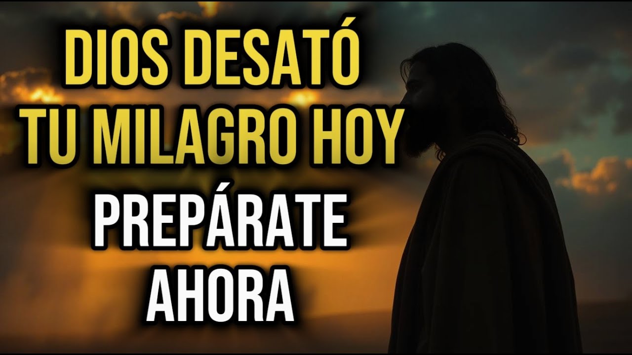 ⚠️ Dios Desató tu Milagro Hoy.  Prepárate Ahora ✨