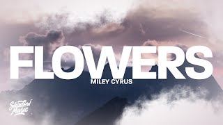 Miley Cyrus - Flowers (Lyrics)