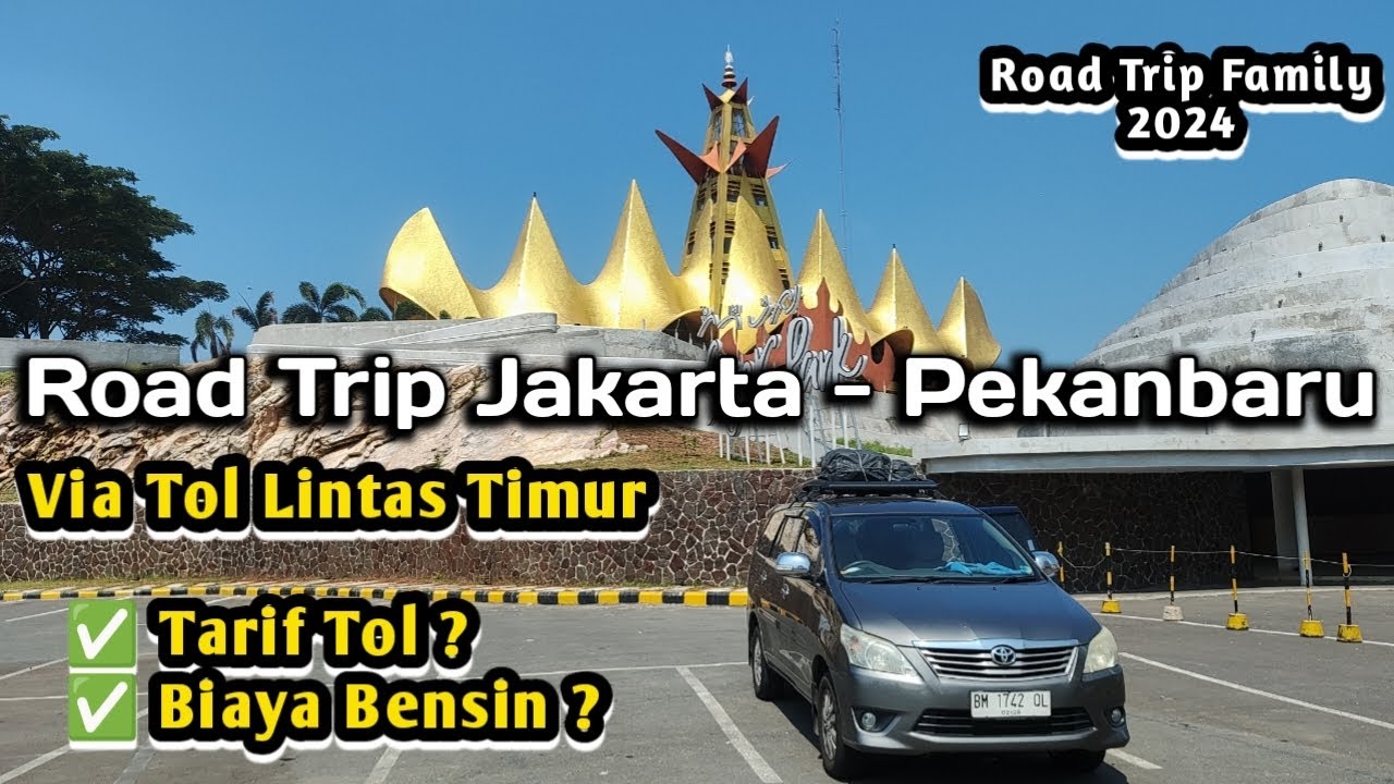 Road Trip Jakarta - Pekanbaru, Estimasi Biaya Jalan 2024 | Ep3 Akhir Road Trip dari Bali - Pekanbaru