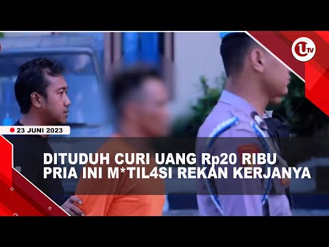 DITUDUH CURI UANG Rp20 RIBU, PRIA INI M*TIL4SI REKAN KERJANYA | U-NEWS