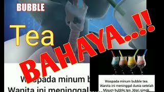 BAHAYA ..!! Puluhan  Bubble tea menyumbat di tenggorokan dan usus ,menyebabkan kematian