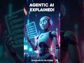 What Is Agentic AI? The Future Explained in 90 Seconds!