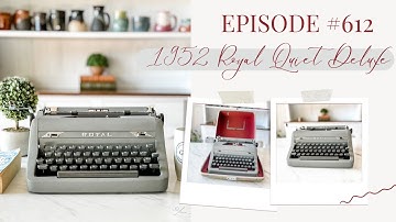 EPISODE #612 : 1952 Royal Quiet Deluxe [tutorial video]