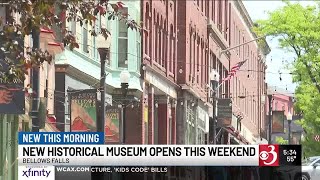 New history museum to open in Bellows Falls