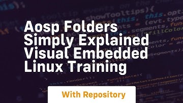 aosp folders simply explained visual embedded linux training