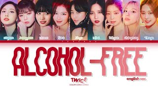 TWICE - Alcohol-Free (English ver.) ~ Color Coded Lyrics