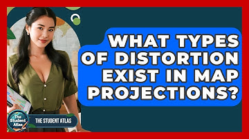 What Types Of Distortion Exist In Map Projections? - The Student Atlas