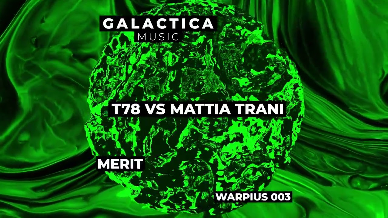 T78 VS Mattia Trani  - Merit (Extended Mix) [Galactica Music]