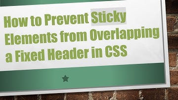 How to Prevent Sticky Elements from Overlapping a Fixed Header in CSS
